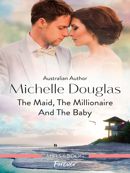 Title details for The Maid, the Millionaire and the Baby by Michelle Douglas - Available